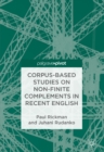 Corpus-Based Studies on Non-Finite Complements in Recent English - eBook