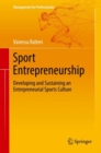 Sport Entrepreneurship : Developing and Sustaining an Entrepreneurial Sports Culture - eBook
