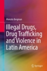 Illegal Drugs, Drug Trafficking and Violence in Latin America - eBook