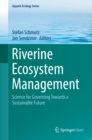 Riverine Ecosystem Management : Science for Governing Towards a Sustainable Future - eBook