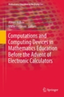 Computations and Computing Devices in Mathematics Education Before the Advent of Electronic Calculators - eBook