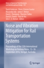 Noise and Vibration Mitigation for Rail Transportation Systems : Proceedings of the 12th International Workshop on Railway Noise, 12-16 September 2016, Terrigal, Australia - eBook