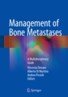 Management of Bone Metastases : A Multidisciplinary Guide - eBook