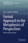 Formal Approach to the Metaphysics of Perspectives : Points of View as Access - eBook