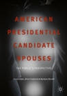 American Presidential Candidate Spouses : The Public's Perspective - eBook