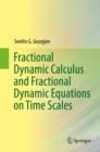 Fractional Dynamic Calculus and Fractional Dynamic Equations on Time Scales - eBook