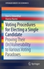 Voting Procedures for Electing a Single Candidate : Proving Their (In)Vulnerability to Various Voting Paradoxes - eBook