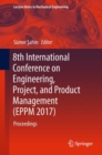 8th International Conference on Engineering, Project, and Product Management (EPPM 2017) : Proceedings - eBook