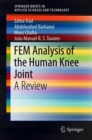 FEM Analysis of the Human Knee Joint : A Review - eBook