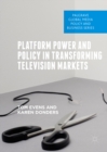 Platform Power and Policy in Transforming Television Markets - eBook