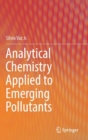 Analytical Chemistry Applied to Emerging Pollutants - Book