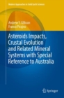 Asteroids Impacts, Crustal Evolution and Related Mineral Systems with Special Reference to Australia - eBook