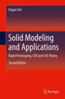 Solid Modeling and Applications : Rapid Prototyping, CAD and CAE Theory - eBook