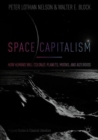 Space Capitalism : How Humans will Colonize Planets, Moons, and Asteroids - eBook