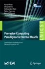 Pervasive Computing Paradigms for Mental Health : Selected Papers from MindCare 2016, Fabulous 2016, and IIoT 2015 - eBook