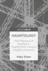 Hauntology : The Presence of the Past in Twenty-First Century English Literature - eBook