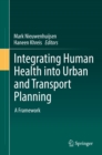 Integrating Human Health into Urban and Transport Planning : A Framework - eBook