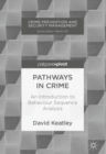Pathways in Crime : An Introduction to Behaviour Sequence Analysis - eBook