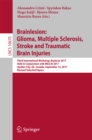 Brainlesion: Glioma, Multiple Sclerosis, Stroke and Traumatic Brain Injuries : Third International Workshop, BrainLes 2017, Held in Conjunction with MICCAI 2017, Quebec City, QC, Canada, September 14, - eBook