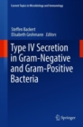 Type IV Secretion in Gram-Negative and Gram-Positive Bacteria - Book