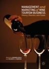 Management and Marketing of Wine Tourism Business : Theory, Practice, and Cases - eBook