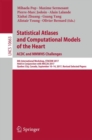 Statistical Atlases and Computational Models of the Heart. ACDC and MMWHS Challenges : 8th International Workshop, STACOM 2017, Held in Conjunction with MICCAI 2017, Quebec City, Canada, September 10- - eBook