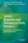 Salinity Responses and Tolerance in Plants, Volume 1 : Targeting Sensory, Transport and Signaling Mechanisms - eBook