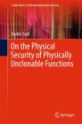 On the Physical Security of Physically Unclonable Functions - eBook