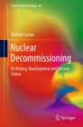 Nuclear Decommissioning : Its History, Development, and Current Status - eBook