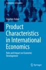 Product Characteristics in International Economics : Role and Impact on Economic Development - eBook
