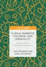 Illegal Markets, Violence, and Inequality : Evidence from a Brazilian Metropolis - eBook