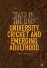 University Cricket and Emerging Adulthood : "Days in the Dirt" - eBook
