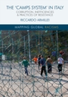 The 'Camps System' in Italy : Corruption, Inefficiencies and Practices of Resistance - eBook