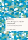 Talent Management in Global Organizations : A Cross-Country Perspective - eBook