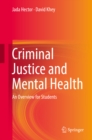 Criminal Justice and Mental Health : An Overview for Students - eBook