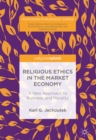 Religious Ethics in the Market Economy : A New Approach to Business and Morality - eBook