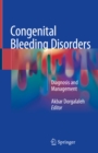 Congenital Bleeding Disorders : Diagnosis and Management - eBook