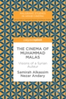 The Cinema of Muhammad Malas : Visions of a Syrian Auteur - eBook