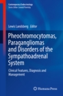 Pheochromocytomas, Paragangliomas and Disorders of the Sympathoadrenal System : Clinical Features, Diagnosis and Management - eBook