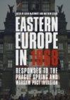 Eastern Europe in 1968 : Responses to the Prague Spring and Warsaw Pact Invasion - eBook