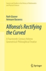 Alfonso's Rectifying the Curved : ?A Fourteenth-Century Hebrew Geometrical-Philosophical Treatise - eBook