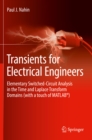 Transients for Electrical Engineers : Elementary Switched-Circuit Analysis in the Time and Laplace Transform Domains (with a touch of MATLAB(R)) - eBook