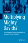 Multiplying Mighty Davids? : The Influence of Energy Cooperatives on Germany's Energy Transition - eBook