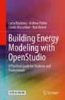 Building Energy Modeling with OpenStudio : A Practical Guide for Students and Professionals - eBook