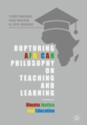Rupturing African Philosophy on Teaching and Learning : Ubuntu Justice and Education - eBook