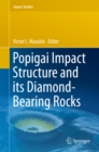 Popigai Impact Structure and its Diamond-Bearing Rocks - eBook