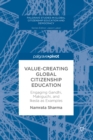 Value-Creating Global Citizenship Education : Engaging Gandhi, Makiguchi, and Ikeda as Examples - eBook