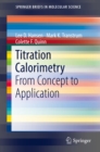 Titration Calorimetry : From Concept to Application - eBook
