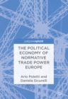 The Political Economy of Normative Trade Power Europe - eBook