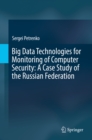 Big Data Technologies for Monitoring of Computer Security: A Case Study of the Russian Federation - eBook